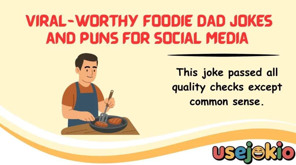 Viral-Worthy Foodie Dad Jokes and Puns for Social Media