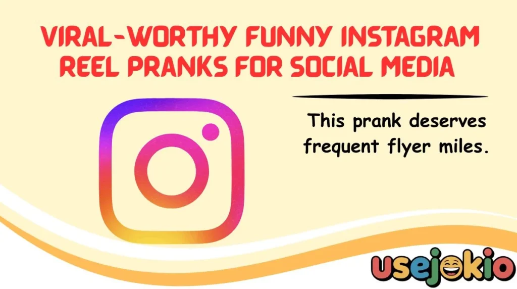 Viral-Worthy Funny Instagram Reel Pranks for Social Media 