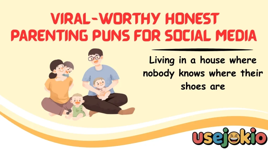 Viral-Worthy Honest Parenting Puns for Social Media