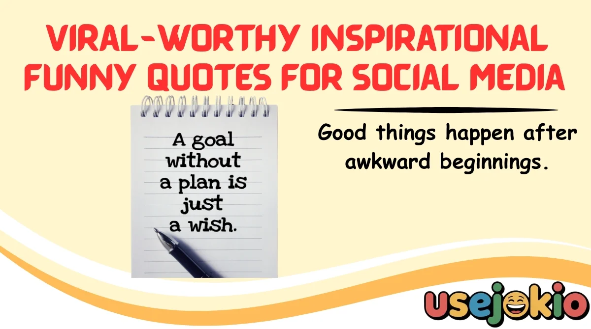 Viral-Worthy Inspirational Funny Quotes for Social Media 