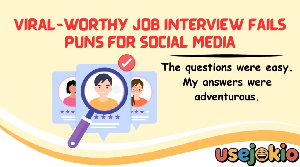 Viral-Worthy Job Interview Fails Puns for Social Media