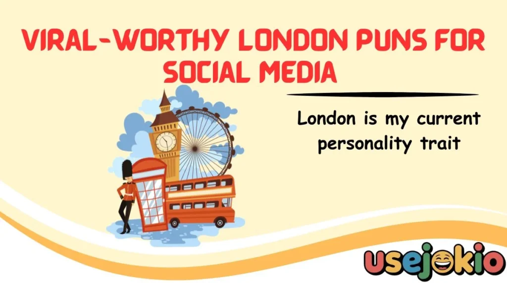 Viral-Worthy London Puns for Social Media