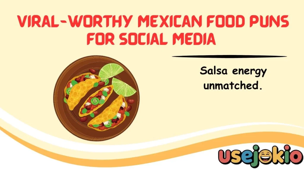 Viral-Worthy Mexican Food Puns for Social Media