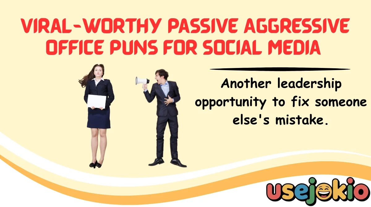 Viral-Worthy Passive Aggressive Office Puns for Social Media 