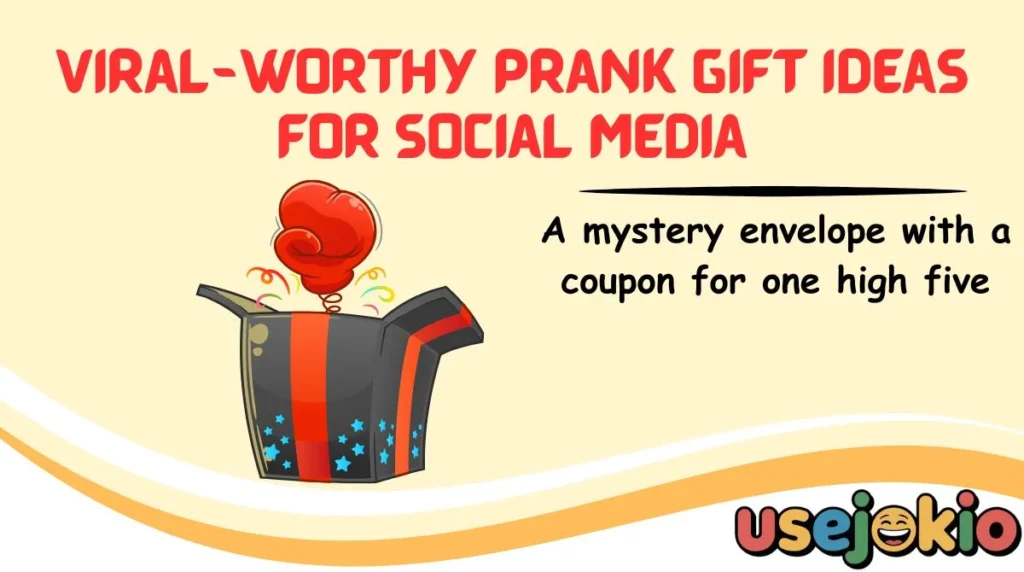 Viral-Worthy Prank Gift Ideas for Social Media