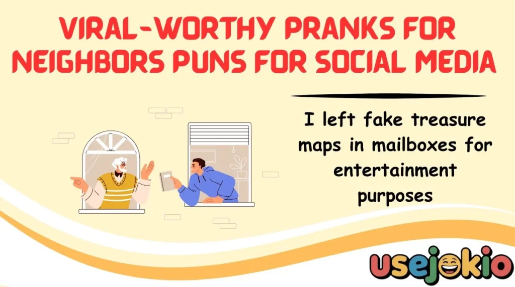 Viral-Worthy Pranks for Neighbors Puns for Social Media 