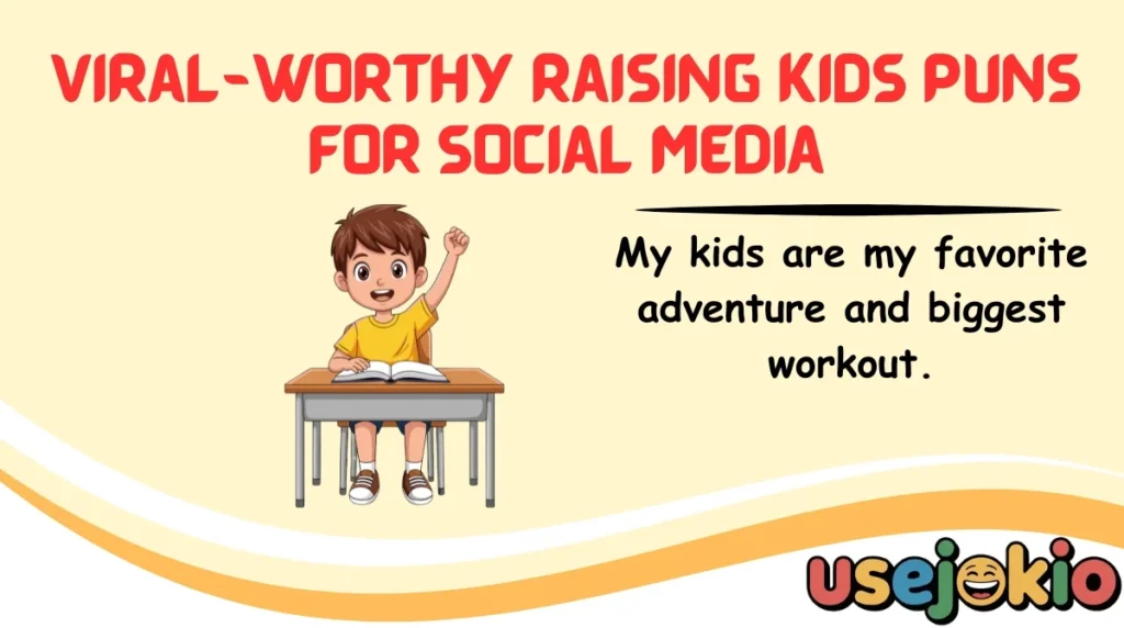 Viral-Worthy Raising Kids Puns for Social Media