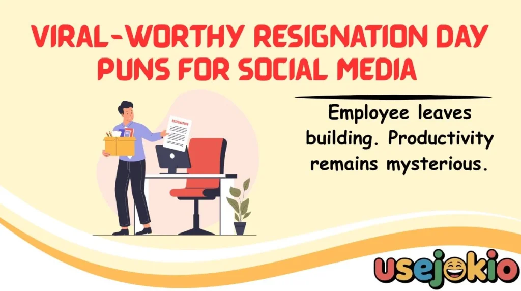 Viral-Worthy Resignation Day Puns for Social Media 
