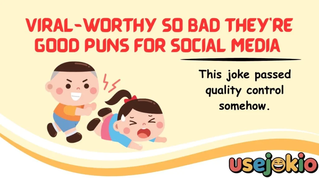 Viral-Worthy So Bad They're Good Puns for Social Media