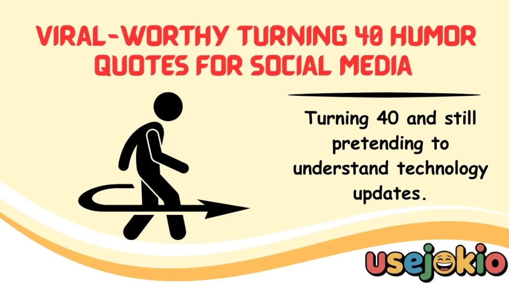 Viral-Worthy Turning 40 Humor Quotes for Social Media