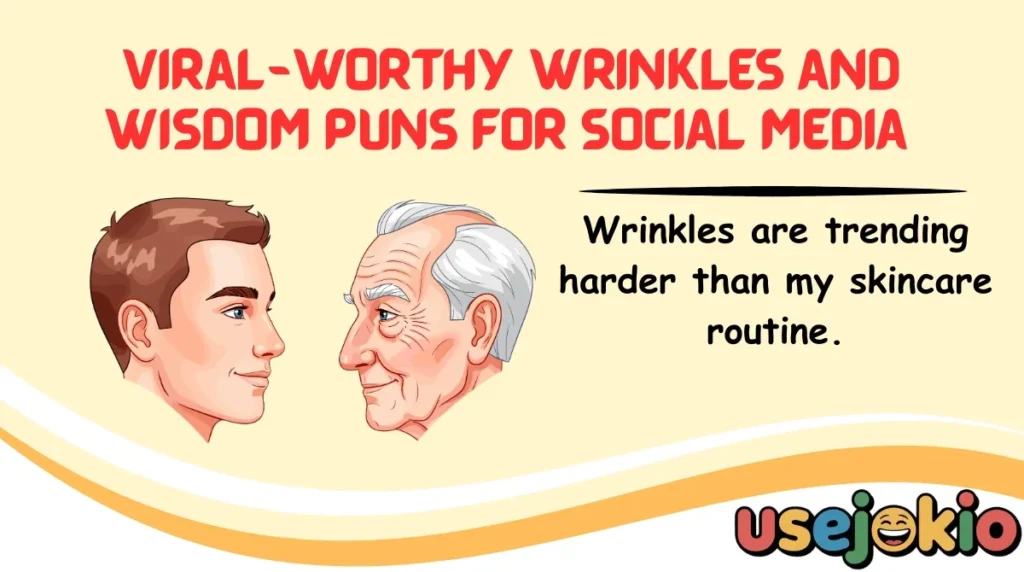 Viral-Worthy Wrinkles and Wisdom Puns for Social Media