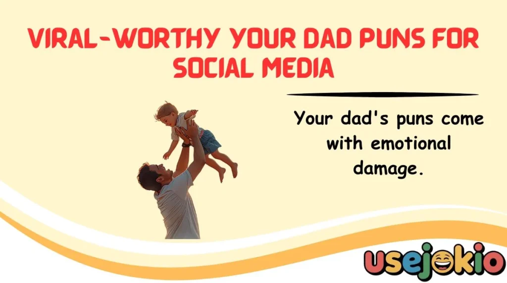 Viral-Worthy Your Dad Puns for Social Media