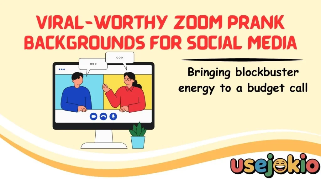 Viral-Worthy Zoom Prank Backgrounds for Social Media