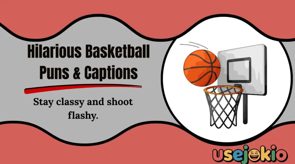 Hilarious Basketball Puns & Captions