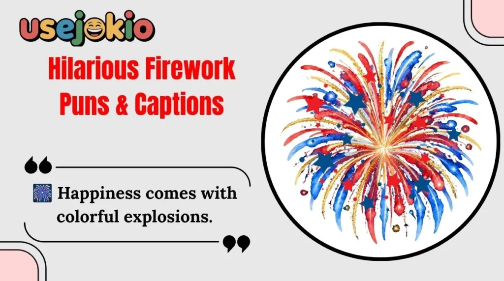 Hilarious Firework Puns & Captions