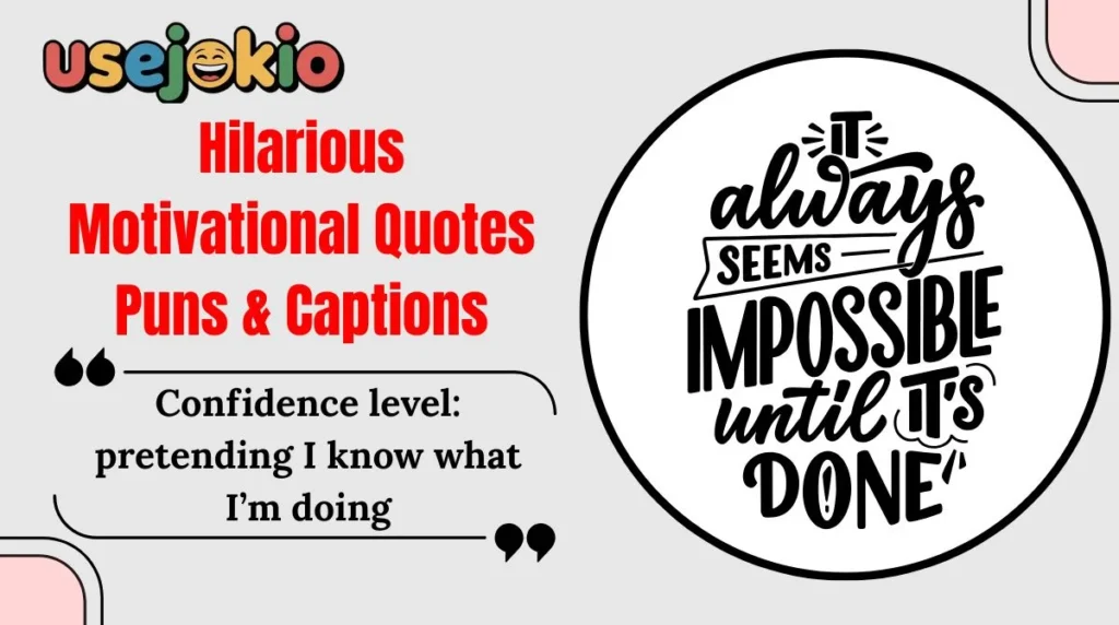Hilarious Motivational Quotes Puns & Captions