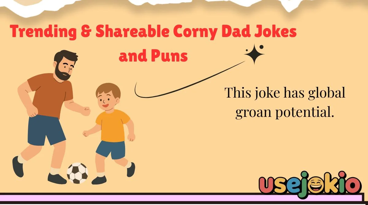 Trending & Shareable Corny Dad Jokes and Puns