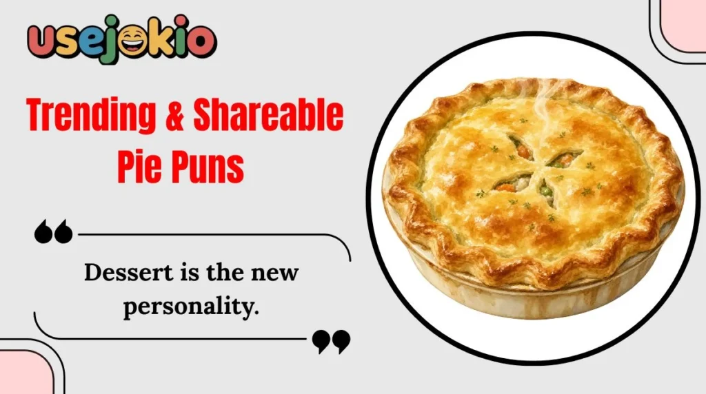 Trending & Shareable Pie Puns 