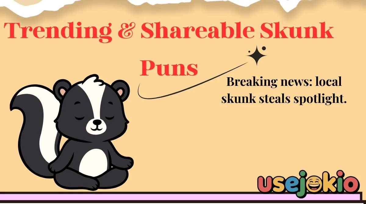 Trending & Shareable Skunk Puns