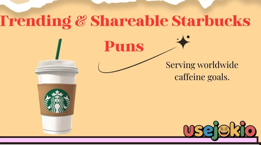 Trending & Shareable Starbucks Puns