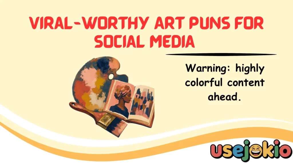 Viral-Worthy Art Puns for Social Media 
