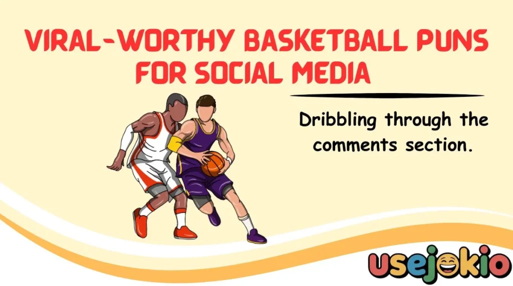 Viral-Worthy Basketball Puns for Social Media 