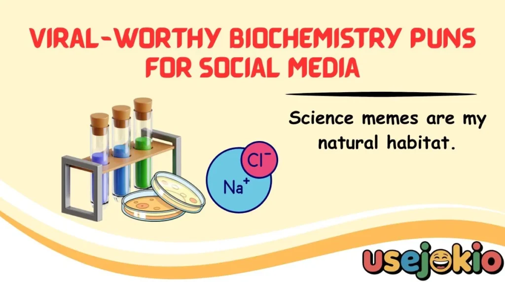 Viral-Worthy Biochemistry Puns for Social Media