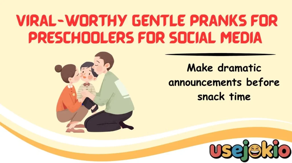 Viral-Worthy Gentle Pranks for Preschoolers for Social Media 