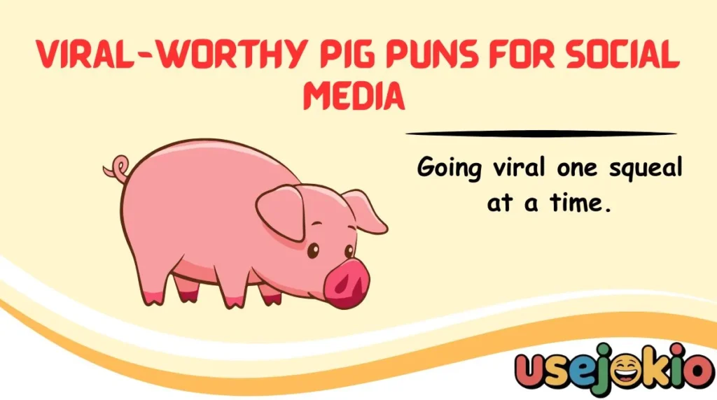 Viral-Worthy Pig Puns for Social Media 