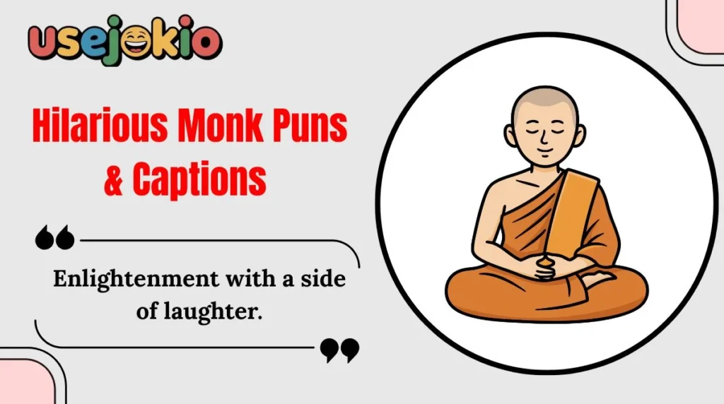 Hilarious Monk Puns & Captions