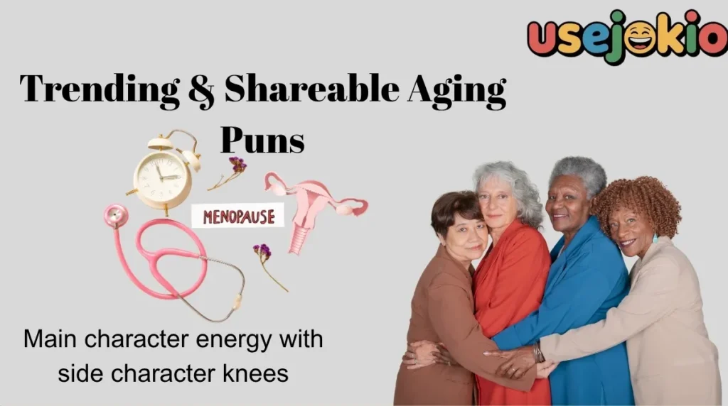 Trending & Shareable Aging Puns