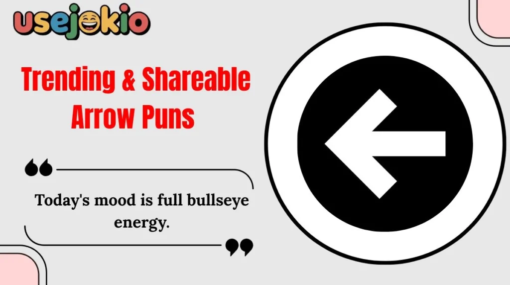 Trending & Shareable Arrow Puns 