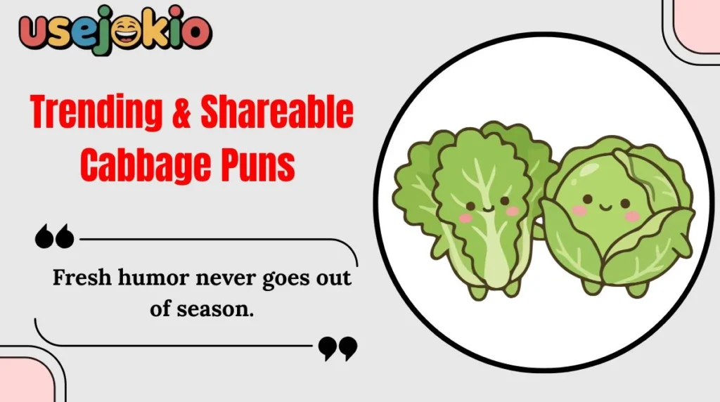 Trending & Shareable Cabbage Puns