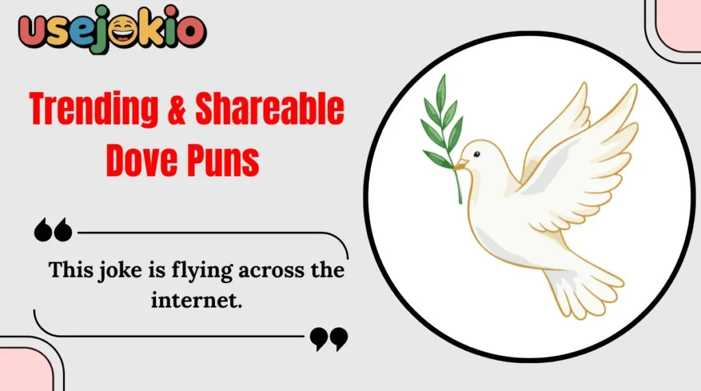 Trending & Shareable Dove Puns