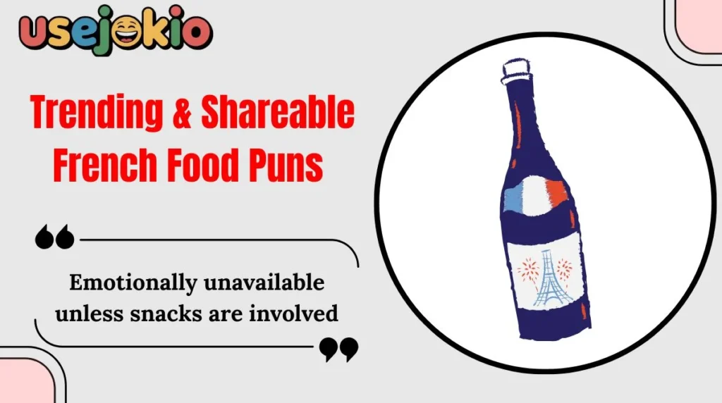 Trending & Shareable French Food Puns