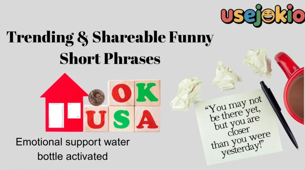 Trending & Shareable Funny Short Phrases