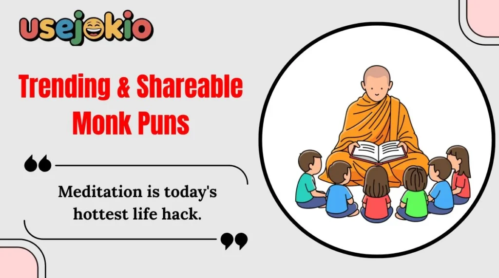 Trending & Shareable Monk Puns