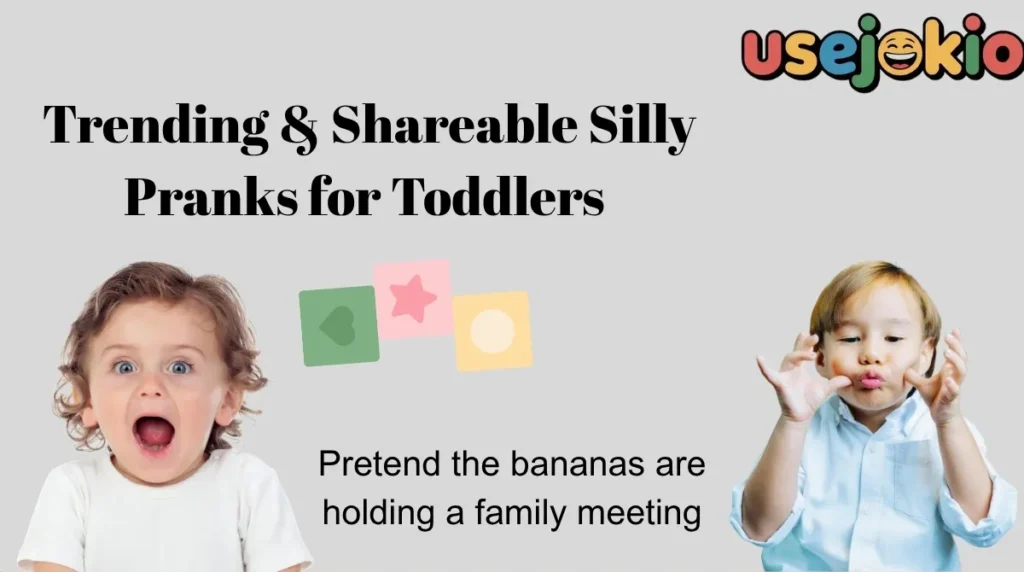 Trending & Shareable Silly Pranks for Toddlers