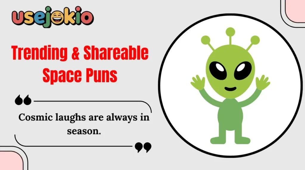 Cosmic laughs are always in season.