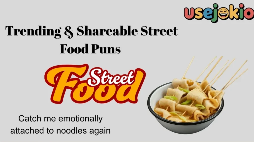 Trending & Shareable Street Food Puns