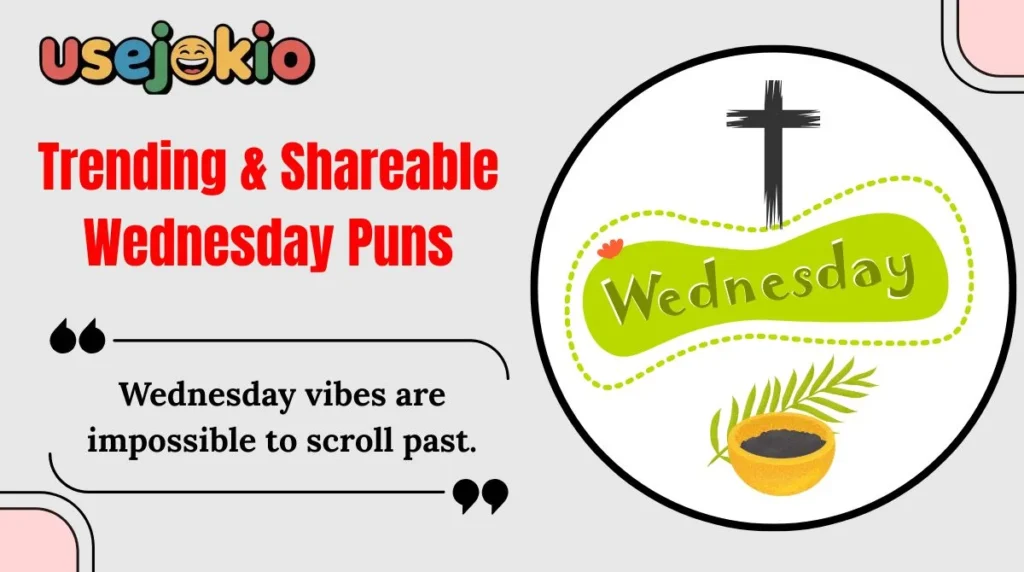 Trending & Shareable Wednesday Puns