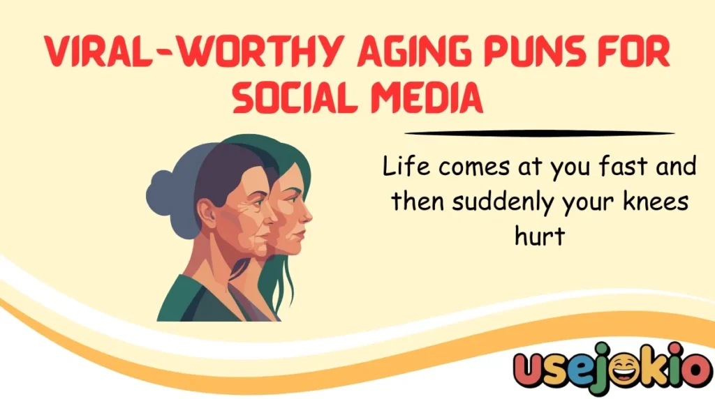 Viral-Worthy Aging Puns for Social Media