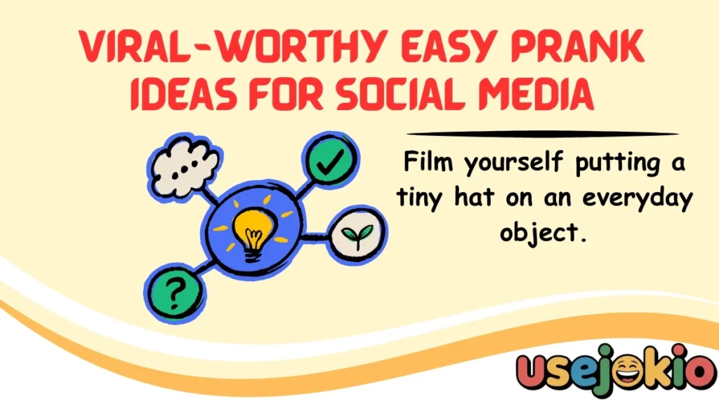 Viral-Worthy Easy Prank Ideas for Social Media