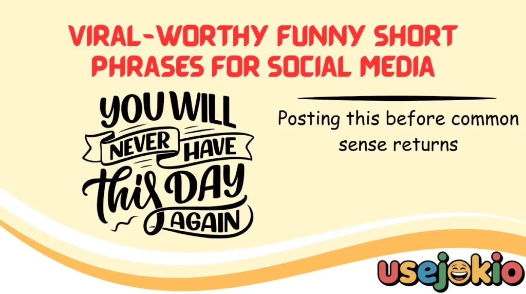 Viral-Worthy Funny Short Phrases for Social Media