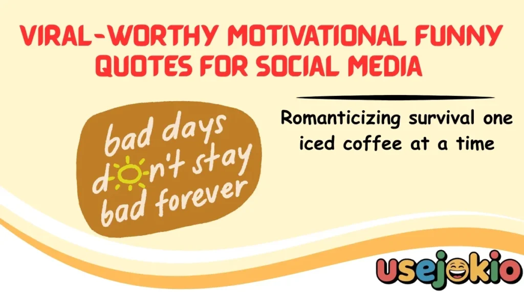Viral-Worthy Motivational Funny Quotes for Social Media