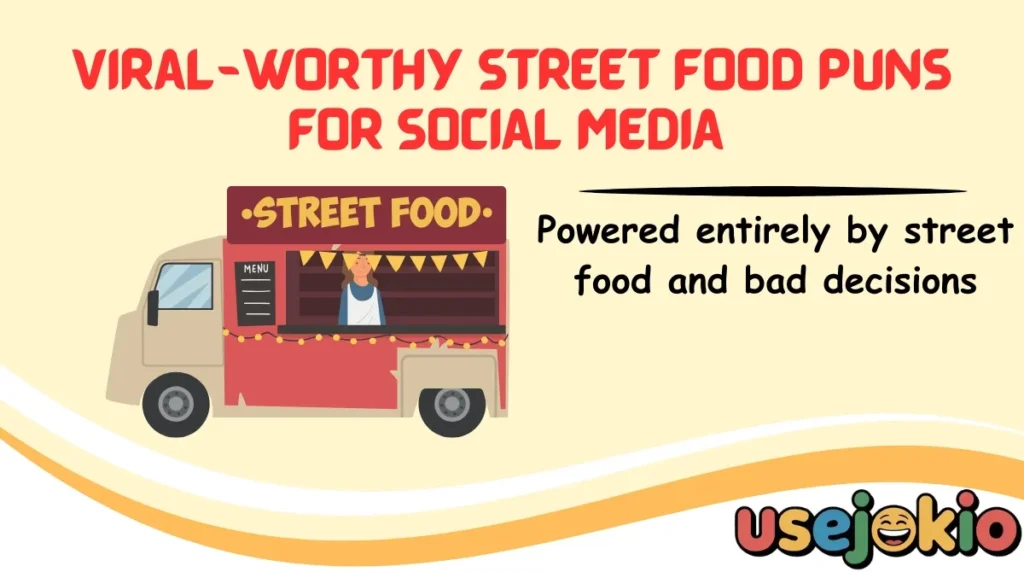Viral-Worthy Street Food Puns for Social Media