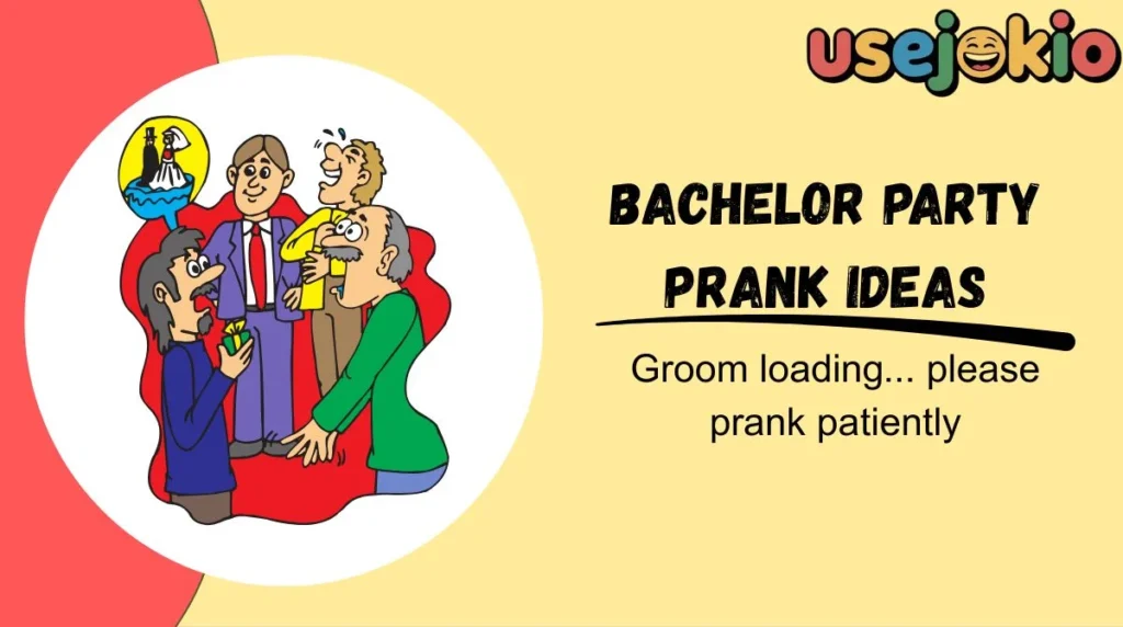 Bachelor Party Prank Ideas