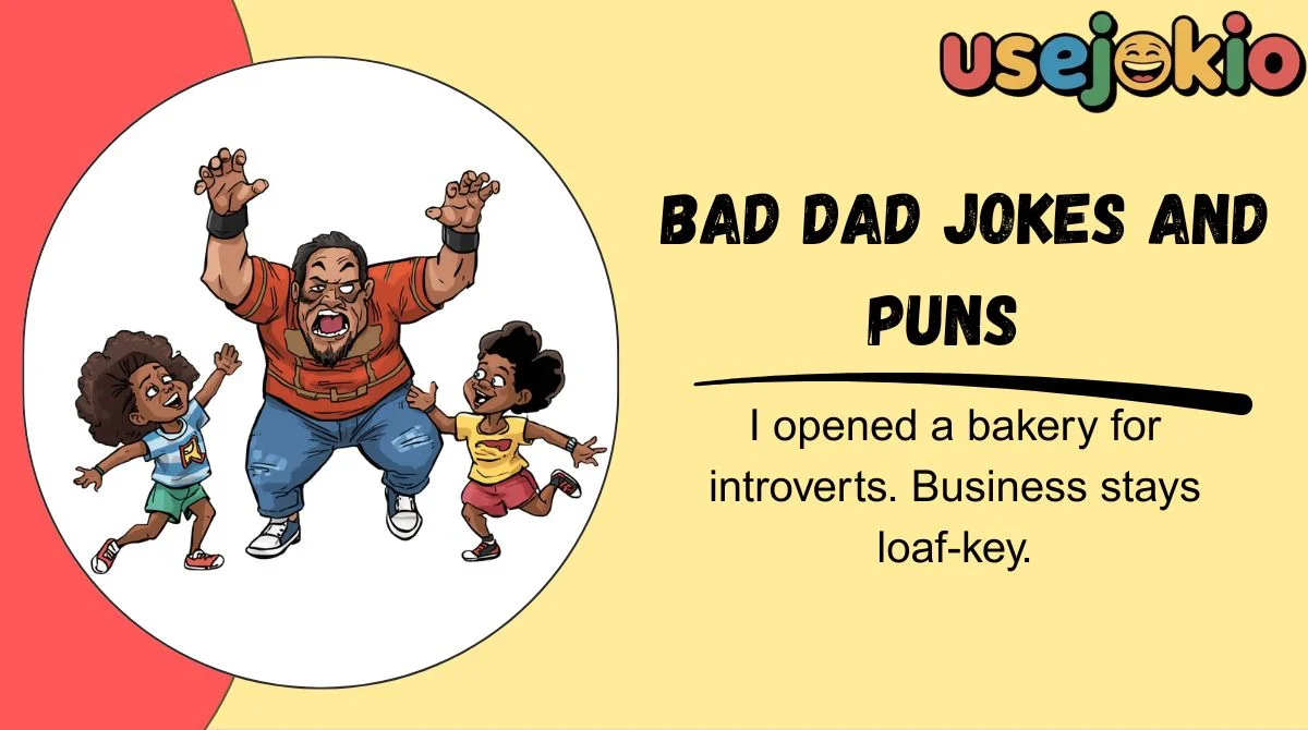 Bad Dad Jokes and Puns