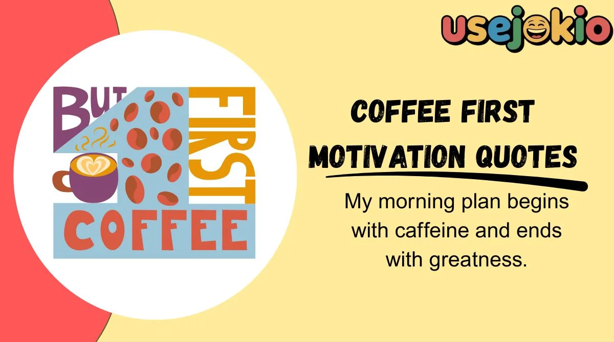 Coffee First Motivation Quotes