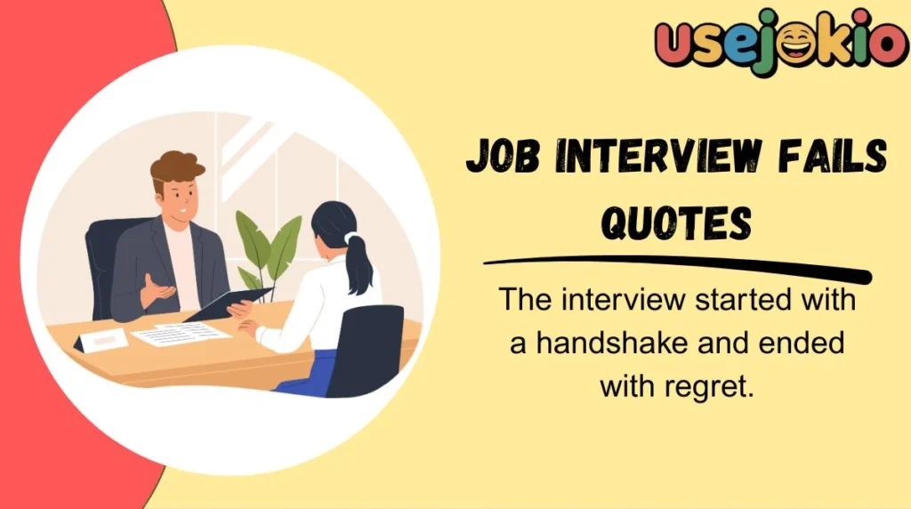 Job Interview Fails Quotes